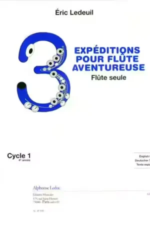 Leduc Ledeuil E. - 3 Expéditions Pour Flûte Aventureuse - Flûte Seule - Plus que quelques pièces