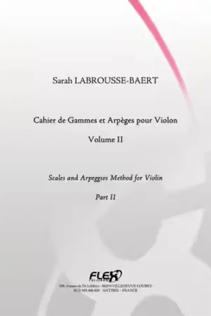 Flex Editions LABROUSSE-baert S. - Cahier De Gammes et Arpeges Pour Violon - Volume II - Violon Solo | Nouveau lancement