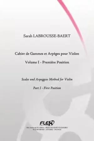 Flex Editions LABROUSSE-baert S. - Cahier De Gammes et Arpeges Pour Violon - Volume I - Violon Solo | Produit tendance