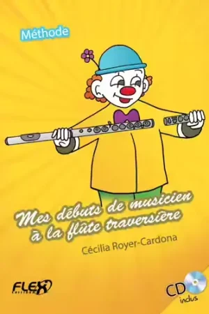 Direct fabricant - Flex Editions Royer - Mes Débuts De Musicien A La Flute Traversiere