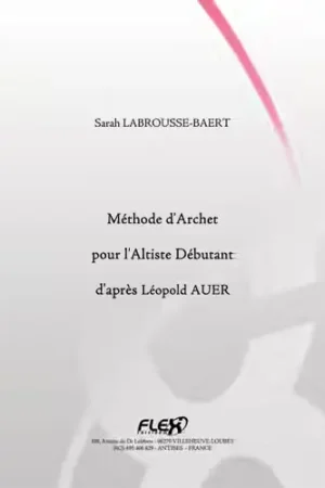 Flex Editions LABROUSSE-baert S. - Methode D'archet Pour L'altiste Debutant D'apres Leopold Auer - Alto Solo | Disponible dès maintenant