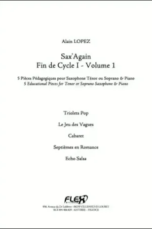Haute qualité - Flex Editions LOPEZ A. - SAX'AGAIN - FIN DE CYCLE I - VOLUME 1 - SAXOPHONE TENOR ET PIANO