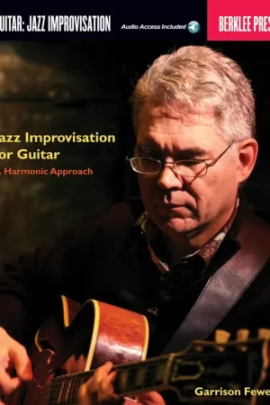 Dernières pièces - Berklee Fewell G. - Jazz Improvisation For Guitar : A Harmonic Approach (audio Access Included)