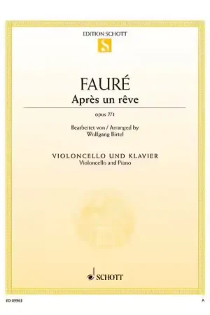 Schott Fauré - Après Un Rêve Op. 7/1 - Violoncelle et Piano - Qualité premium