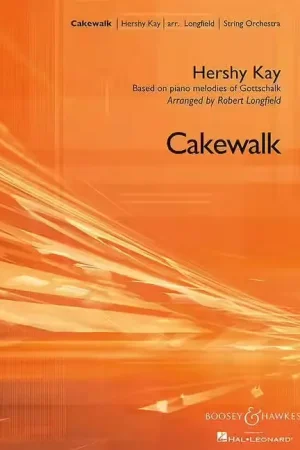 Boosey & Hawkes Kay - Cakewalk - String Orchestre - Dernières pièces
