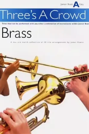 Cette semaine uniquement | Music Sales POWER JAMES - THREE'S A CROWD - JUNIOR BOOK A - BRASS - BRASS ENSEMBLE