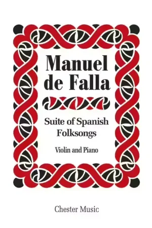 Chester Music DE FALLA - SUITE OF SPANISH FOLKSONGS - VIOLIN AND PIANO - Achat sécurisé