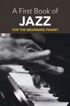 Dover Dutkanicz David A First Book Of Jazz 21 Arrangements Begin - Piano Solo | Achetez maintenant