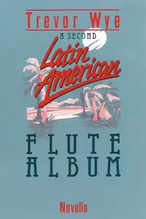 Novello A SECOND LATIN-AMERICAN FLUTE ALBUM - FLUTE - Ne manquez pas cette offre