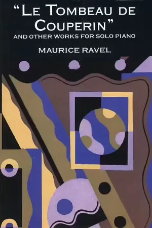 Dover Ravel Le Tombeau De Couperin And Other Works - Piano Solo - Plébiscité par les clients
