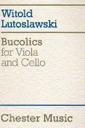 Disponible maintenant - Chester Music Lutosawski Witold - Bucolics - Viola And Cello