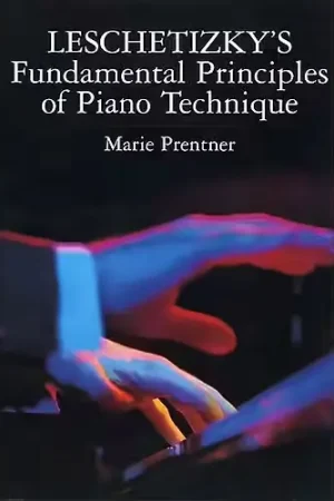 Dover THEODOR LESCHETIZKY FUNDAMENTAL PRINCIPLES OF PIANO TECHNIQUE - PIANO SOLO | Tout juste disponible