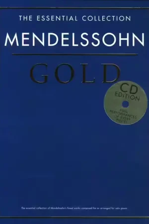 Chester Music Mendelssohn - The Essential Collection - Mendelssohn Gold - Piano Solo - Prix malin