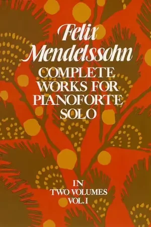 Tout juste ajouté | Dover Mendelssohn Felix - Complete Works For Pianoforte Solo - 001 - Piano Solo