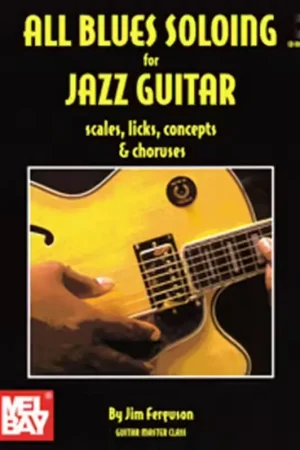 Music Sales Jim Ferguson - All Blues Soloing For Jazz Guitar - Scls Lks Cnpt-Chorus - Guitar T | Soldes
