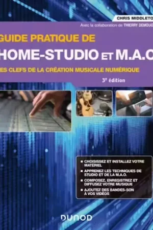 Commandez en ligne - Dunod MIDDLETON CHRIS - GUIDE PRATIQUE DE HOME STUDIO ET M.A.O - 3e EDITION - DUNOD