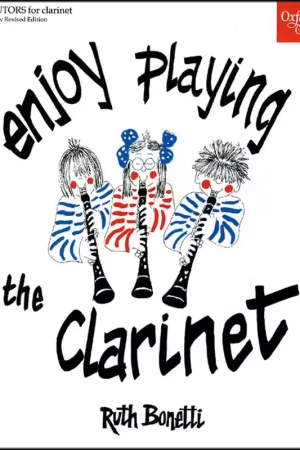 Coup de cœur des clients | Oxford University Press Bonetti R. - Enjoy Playing The Clarinet