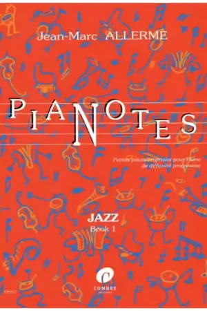 Recommandé | Combre Allerme JEAN-marc - Pianotes Jazz - Book 1 - Piano