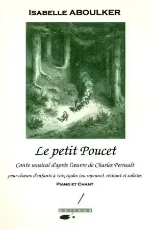 Notissimo Editeur ABOULKER I. - LE PETIT POUCET - CHANT-PIANO - Commandez en ligne