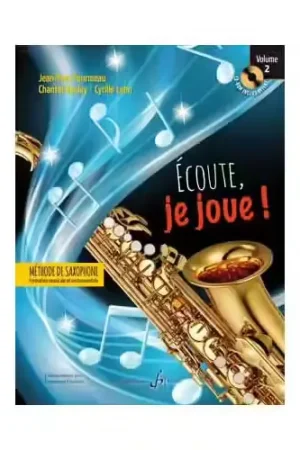 Billaudot Fourmeau J.y. - Ecoute Je Joue Vol.2 - Saxophone - Fin de série