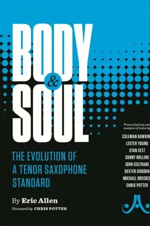 Aebersold Allen E. - Body And Soul - The Evolution Of A Ténor Saxophone Standard - Meilleur prix