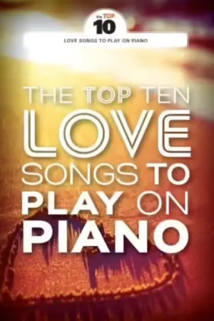 Se termine bientôt | Wise Publications THE TOP TEN LOVE SONGS TO PLAY ON PIANO