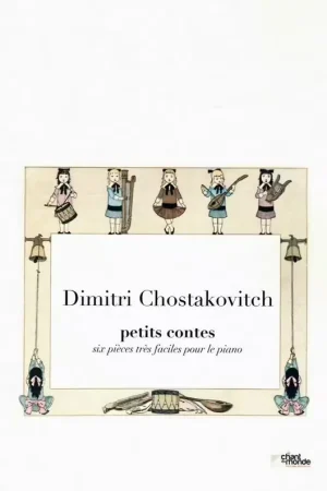 Prix imbattable - Chant Du Monde Chostakovitch Dimitri - Petits Contes - Piano