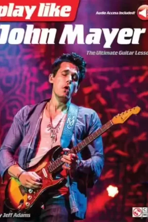 Achat sécurisé | Hal Leonard Play Like John Mayer: The Ultimate Guitar Lesson