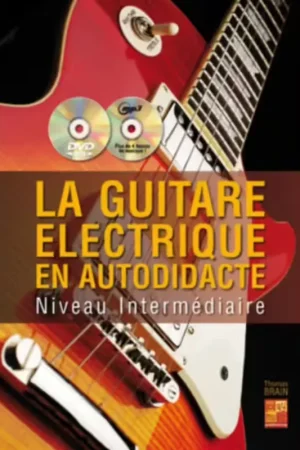 Commandez maintenant - Play Music Publishing La Guitare Électrique En Autodidacte Intermédiaire