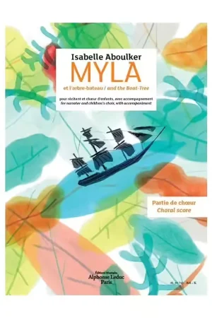 Disponible | Leduc Aboulker Isabelle - Myla et L'arbre Bateau - Partie De Choeur