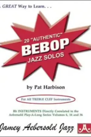 Aebersold Harbison Pat - 20 Authentic Bebop Jazz Solos - Treble Clef Instruments | Plus que quelques unités