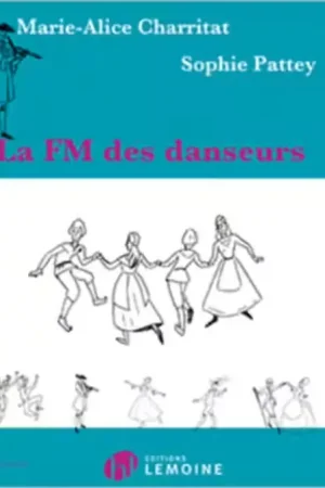 Lemoine CHARRITAT MARIE-ALICE / PATTEY SOPHIE - LA FM DES DANSEURS | Nouveau en boutique