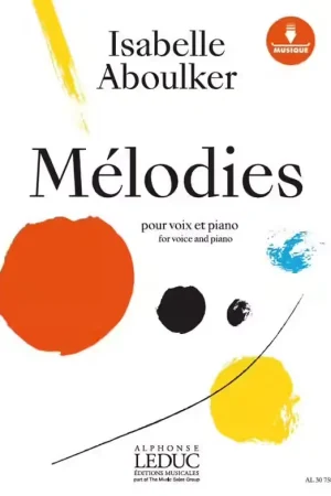 Leduc Aboulker Isabelle - Melodies - Voix & Piano - Offre à durée limitée