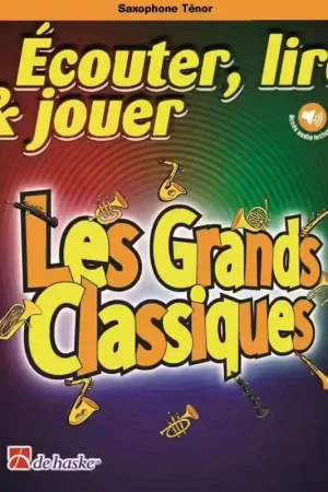 Dehaske Ecouter Lire et Jouer - Les Grands Classiques - Saxophone Ténor & Piano | Offre exclusive