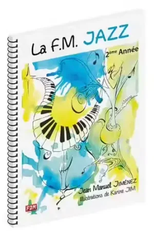 F2M Editions Jimenez JEAN-manuel - La F.M. Jazz 2eme Annee - Nouveau au catalogue