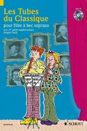 Schott Les Tubes Du Classique Flûte A Bec Soprano - Butz, Magolt - Disponible maintenant