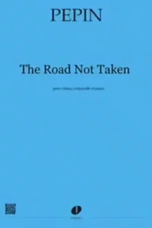 Jobert Pepin - The Road Not Taken - Violon Violoncelle Et Piano - Tout juste disponible