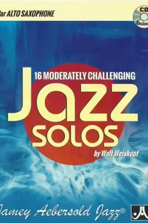 Commandez dès aujourd'hui | Aebersold Weiskopf Walt - 16 Moderatly Challenging Jazz Solos - Alto Saxophone