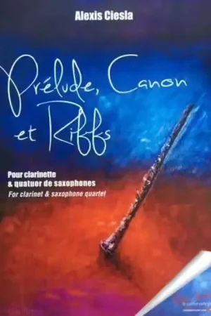Robert Martin Robert Min Ciesla Alexis - Prelude Canon Et Riffs Pour Clarinettes Et Quatuor De Saphones | Aujourd'hui seulement