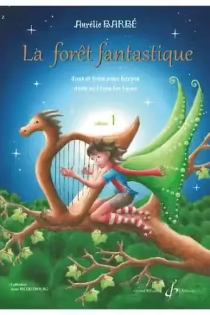 Billaudot Barbe Aurelie - La Foret Fantastique Vol.1 - Duos et Trios Pour Harpes - Offre exceptionnelle