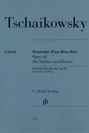 Tendance - Henle Verlag Tschaikovsky P. - Souvenir D'un Lieu Cher Op.42 - Violon & Piano