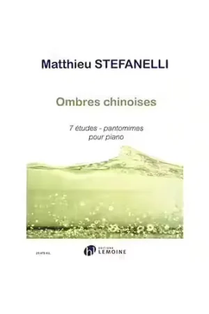 Paiement sécurisé - Lemoine Stefanelli Matthieu - Ombres Chinoises: 7 Etudes Pantomimes Piano