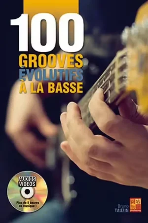 Coup de cœur | Play Music Publishing Tauzin Bruno - 100 Grooves Evolutifs A La Basse