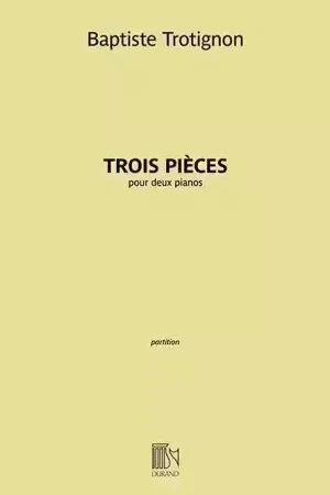 Bien noté - Durand Trotignon Baptiste - Trois Pieces - 2 Pianos