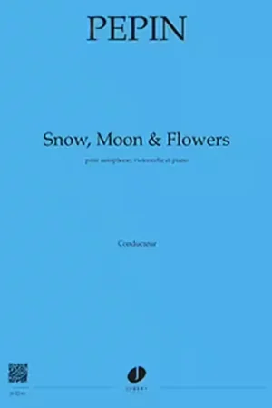 Derniers articles - Jobert Pepin - Snow Moon And Flowers - Violoncelle Saxophone Et Piano