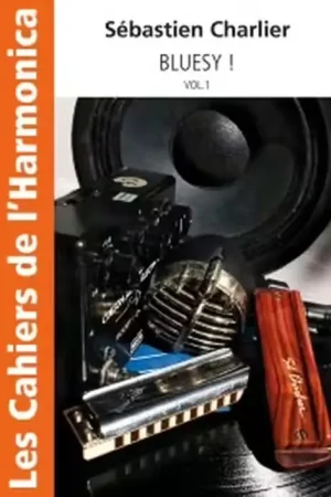 Hit Diffusion Charlier S. - Les Cahiers De L'harmonica - Bluesy Vol.1 | Déstockage