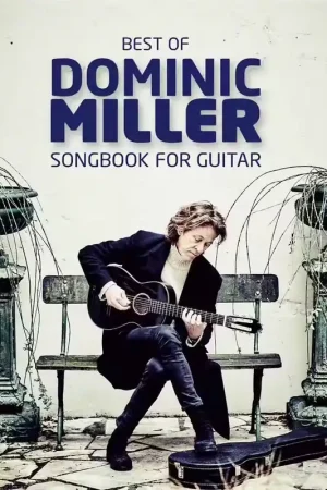 Bosworth BEST OF DOMINIC MILLER - SONGBOOK FOR GUITAR - Meilleur prix
