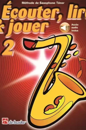 Dehaske Écouter Lire Et Jouer Vol.2 Saxophone Ténor | Incontournable