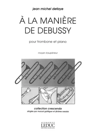 Leduc Defaye JEAN-michel - A La Maniere De Debussy - Trombone et Piano - Tout juste arrivé