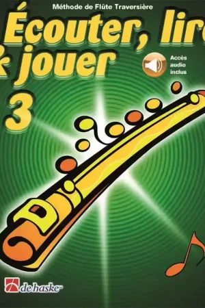 Dehaske Ecouter Lire Et Jouer Vol.3 Flute Traversiere + Audio Acces Inclus - Prix spécial